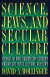 Science, Jews, and Secular Culture -- Bok 9780691001890
