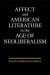 Affect and American Literature in the Age of Neoliberalism -- Bok 9781316235522
