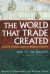 The World That Trade Created -- Bok 9780765617088