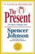 The Present: The Secret to Enjoying Your Work and Life, Now! -- Bok 9780307719546