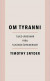 Om tyranni : tjugo lärdomar från det tjugonde århundradet -- Bok 9789100174156