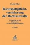 Berufshaftpflichtversicherung der Rechtsanwälte: Kommentar zu den Allgemeinen Versicherungsbedingungen (Gelbe Erläuterungsbücher)