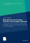 Management Accounting Practice and Strategic Behavior: On the Dysfunctional Effect of Short-Term Budgetary Goals on Managerial Long-Term Growth ... (Research in Management Accounting & Control)