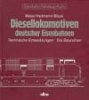 Diesellokomotiven deutscher Eisenbahnen: Technische Entwicklungen. Die Baureihen