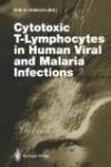 Cytotoxic T-Lymphocytes in Human Viral and Malaria Infections (Current Topics in Microbiology and Immunology)