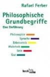 Philosophische Grundbegriffe 1: Eine Einführung