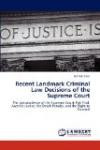 Recent Landmark Criminal Law Decisions of the Supreme Court: The Jurisprudence of the Supreme Court: Fair Trial, Juvenile Justice, the Death Penalty, and the Right to Counsel