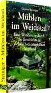Mühlen im Weidatal: Eine Wanderung durch die Geschichte im sächsisch-thüringischen Vogtland