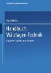 Handbuch Wälzlager-Technik: Bauarten · Gestaltung · Betrieb