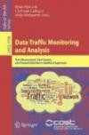 Data Traffic Monitoring and Analysis: From Measurement, Classfication, and Anomaly Detection to Qualtiy of Experience: From Measurement, ... Networks and Telecommunications)