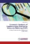 Economic Analysis of Implementing Enterprise Resource Planning (ERP): A Study of Selected Indian Multinational Corporations