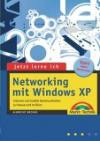 Jetzt lerne ich Networking mit Windows XP. Internet und mobile Kommunikation zu Hause und im Büro.