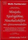 Minijobs, Niedriglöhne, Haushaltshilfen mit Gleitzionentabellen