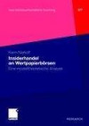 Insiderhandel an Wertpapierbörsen: Eine modelltheoretische Analyse (neue betriebswirtschaftliche forschung (nbf)) (German Edition)