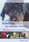 Hotelführer für Zwei- und Vierbeiner: Tierfreundliche Unterkünfte in Deutschland und anderen europäischen Ländern