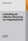 Controlling als reflexive Steuerung von Organisationen