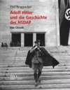 Adolf Hitler und die Geschichte der NSDAP Teil 1: 1889 bis 1937