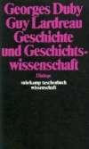 Geschichte und Geschichtswissenschaft: Dialoge (suhrkamp taschenbuch wissenschaft)