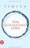 Vom glücklichen Leben: Philosophische Schriften (insel taschenbuch)