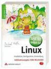 Linux -- Installation, Konfiguration, Anwendung (Jubiläumsausgabe mit 2 DVDs: SUSE 10.1 und Knoppix 5.0)