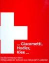 Giacometti, Hodler, Klee. Das Kunstmuseum Bern zu Gast: Katalog zur Ausstellung in München, Kunsthallle der Hypo-Kulturstiftung; 17.09.2010-09.01.2111