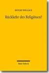 Rückkehr des Religiösen?: Studien zum religiösen Wandel in Deutschland und Europa 2
