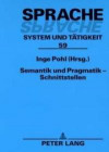 Semantik und Pragmatik - Schnittstellen (Sprache - System und Tätigkeit)