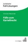 Fälle zum Kartellrecht (Juristische Fall-Lösungen)