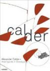 Alexander Calder. Avantgarde in Bewegung: Katalog zur Ausstellung Düsseldorf / Kunstsammlung Nordrhein-Westfalen vom 7.9.2013 - 12.1.2014
