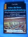 Kultur der Sinne und ästhetische Erziehung / Alltag, Sozialisation, Kunstunterricht in Deutschland vom Kaiserreich zur Bundesrepublik