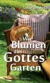 Wie Blumen aus Gottes Garten