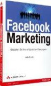 Facebook Marketing: Gestalten Sie Ihre erfolgreichen Kampagnen (Bizztec)