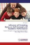 Influence of Parenting Styles on Self-Concept and Academic Performance: Students' Perception: A Case of Secondary Schools in Mount Elgon District, Kenya