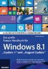 Das Große Franzis Handbuch für Windows 8.1 "Update 1" und "August Update": Alles, was Sie zu Windows 8.1 wissen müssen!