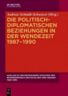 Quellen zu den Beziehungen zwischen der Bundesrepublik Deutschland und Ungarn 1949-1990: Die politisch-diplomatischen Beziehungen zwischen der Bundesrepublik Deutschland und Ungarn 1987-1990