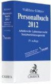 Personalbuch 2012: Arbeitsrecht, Lohnsteuerrecht, Sozialversicherungsrecht, Rechtsstand: 1. Januar 2012