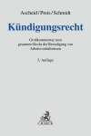 Kündigungsrecht: Großkommentar zum gesamten Recht der Beendigung von Arbeitsverhältnissen (Grauer Kommentar)