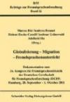 Globalisierung - Migration - Fremdsprachenunterricht: Dokumentation zum 24. Kongress für Fremdsprachendidaktik der Deutschen Gesellschaft für ... Hamburg, 28. September - 1. Oktober 2011