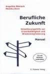 Berufliche Zukunft: Orientierungshilfe zur Erwerbsfähigkeit und Wiedereingliederung Manual und CD mit Seminarunterlagen