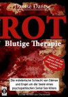 ROT - Blutige Therapie: Die mörderische Schlacht von Dämon und Engel um die Seele eines psychopathischen Serial-Sex-Killers (KriDar / Krimis aus Darmstadt)