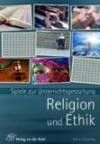 Spiele zur Unterrichtsgestaltung. Religion und Ethik