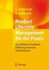 Product Lifecycle Management für die Praxis. Ein Leitfaden zur modularen Einführung, Umsetzung und Anwendung: Ein Leitfaden Zur Modularen Einfuhrung, Umsetzung Und Anwendung