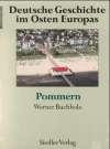 Deutsche Geschichte im Osten Europas: Deutsche Geschichte im Osten Europas, 10 Bde., Pommern: Bd 9