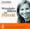 Wirtschaftsführer im Portrait, Handelsblatt Audio Edition (Ausg. 3), 1 Audio-CD