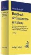 Handbuch der Testamentsgestaltung: Grundlagen und Gestaltungsmittel für Verfügungen von Todes wegen und vorbereitende Erbfolgemaßnahmen