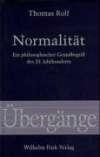 Normalität. Ein philosophischer Grundbegriff des 20. Jahrhundert