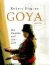 Goya, Der Künstler und seine Zeit