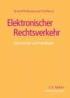 Elektronischer Rechtsverkehr: Kommentar und Handbuch (Recht in der Praxis)