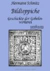 Bildteppiche: Geschichte der Gobelinwirkerei