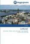 Lettland: Wirtschaft, Politik, Land und Leute - eine aktuelle, kritische Betrachtung